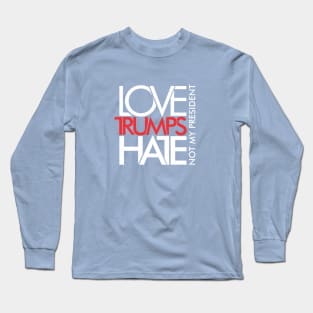 LOVE TRUMPS HATE Long Sleeve T-Shirt